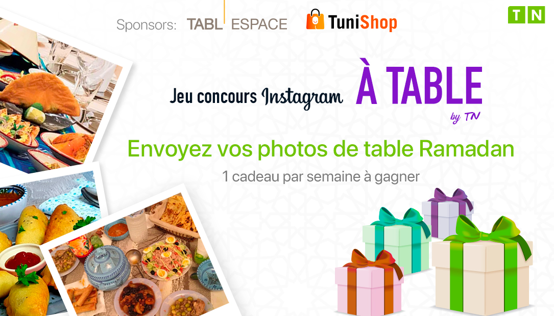 “A table by TN!” le nouveau jeu concours spécial Ramadan