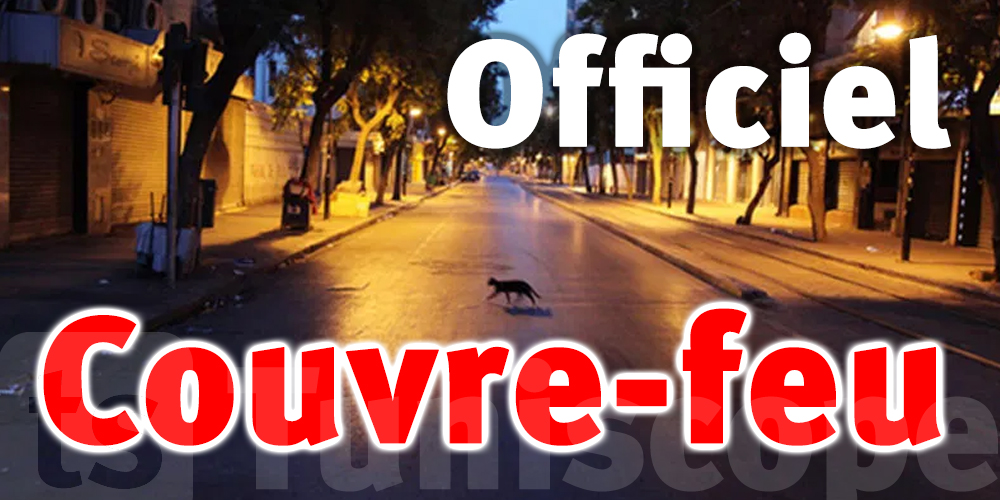 Tunisie – URGENT : Instauration du couvre feu de 19H00 à 06H00