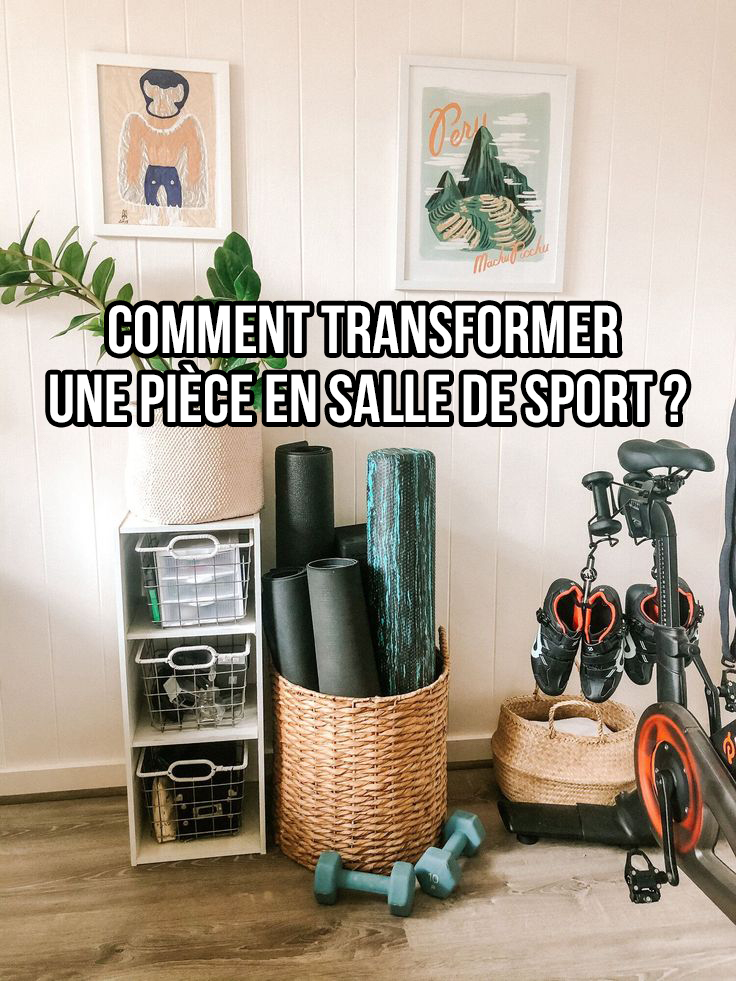 Comment transformer une pièce en salle de sport ?