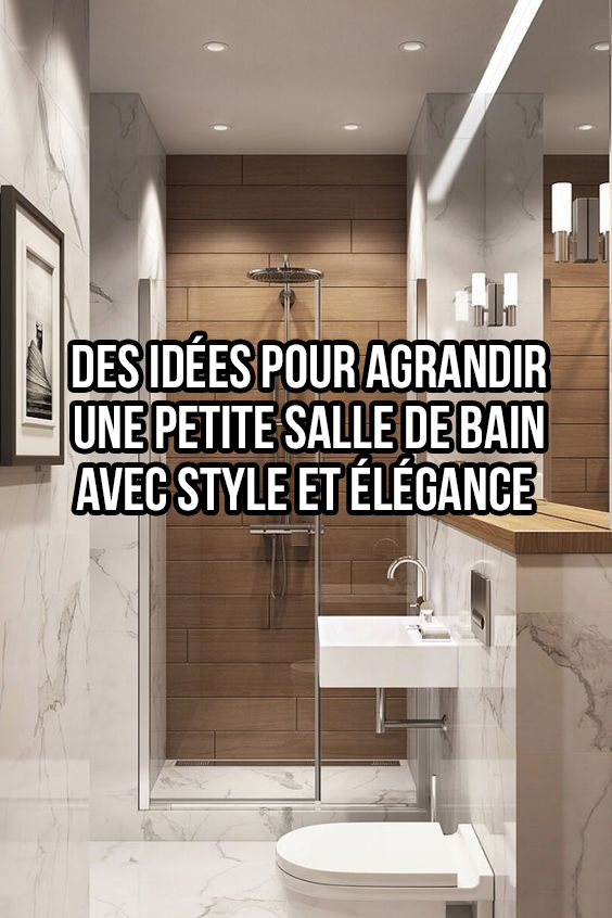 Des idées pour agrandir une petite salle de bain avec style et élégance