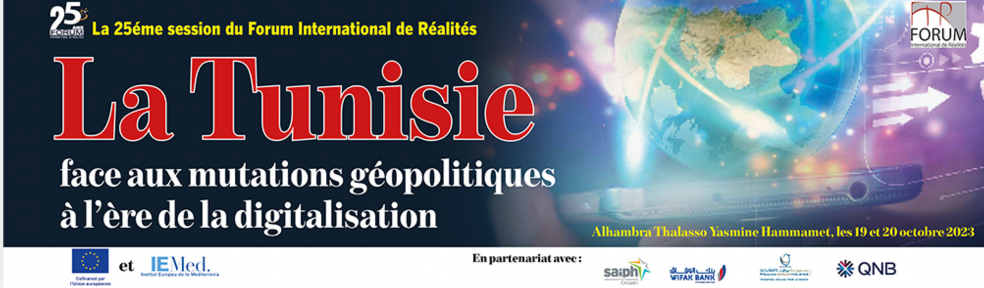 25ème session du Forum International de Réalités : “La Tunisie face aux mutations géopolitiques à l’ère de la digitalisation”.