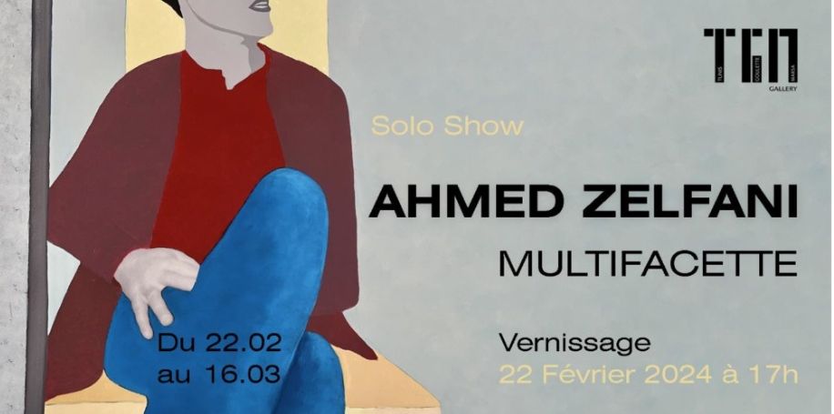 “Ahmed Zelfani – Multifacette”: Une Exposition Unique à la TGM Gallery