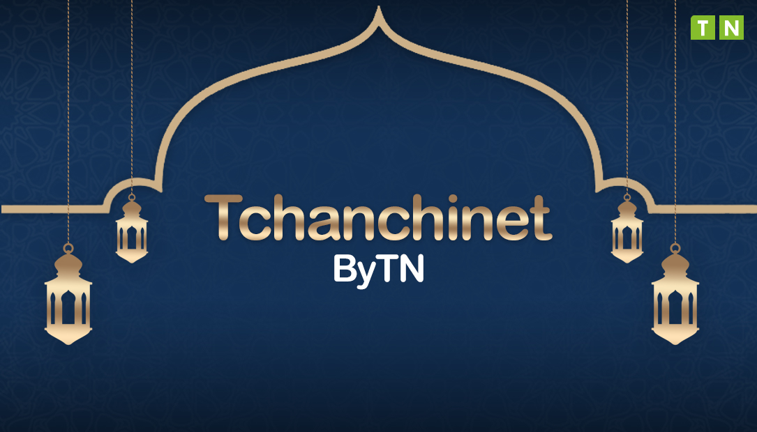 Tchanchina By TN du 31 Mars 2024 ( vidéo )