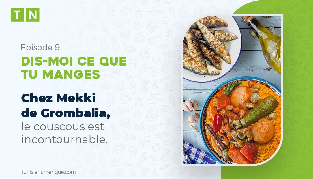 Dis-moi ce que tu manges: Chez Mekki, de Grombalia, le couscous est incontournable