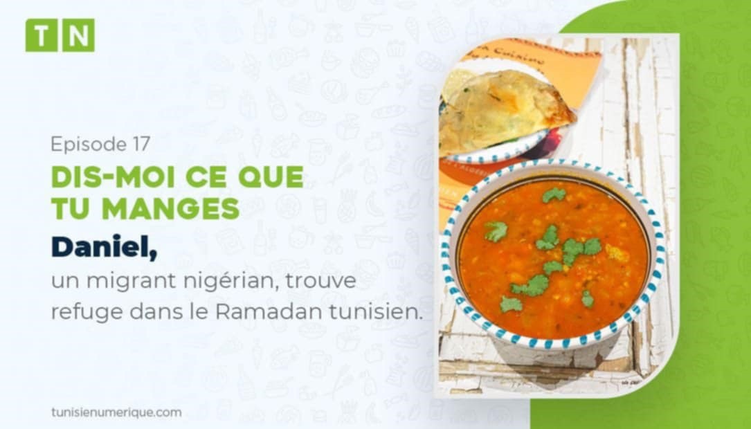 Dis-moi ce que tu manges: Daniel, un migrant nigérian, trouve refuge dans le Ramadan tunisien