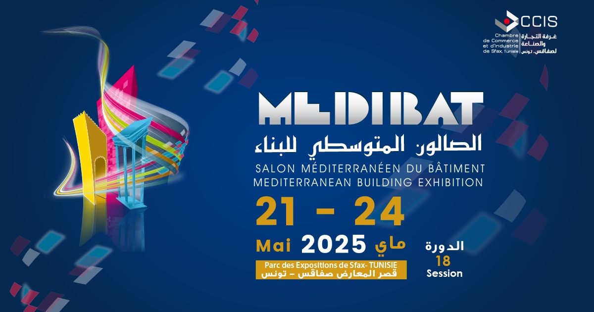 MEDIBAT 2025 : Sfax accueille 15 pays pour promouvoir l’innovation dans le bâtiment